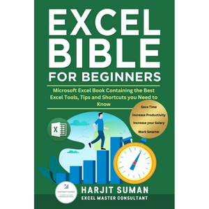 Excel Bible for Beginners: Microsoft Excel Book Containing the Best Excel Tools, Tips and Shortcuts you Need to Know front cover by Harjit Suman